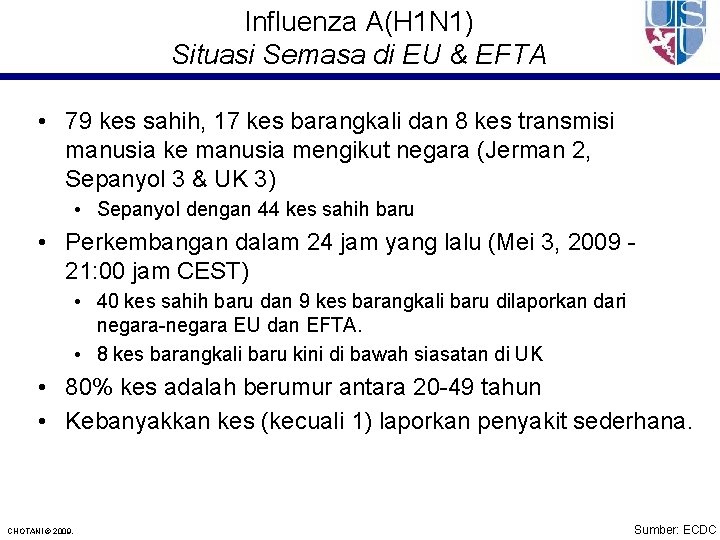 Influenza A(H 1 N 1) Situasi Semasa di EU & EFTA • 79 kes