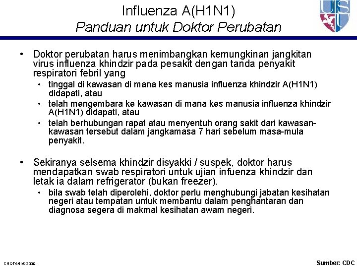 Influenza A(H 1 N 1) Panduan untuk Doktor Perubatan • Doktor perubatan harus menimbangkan