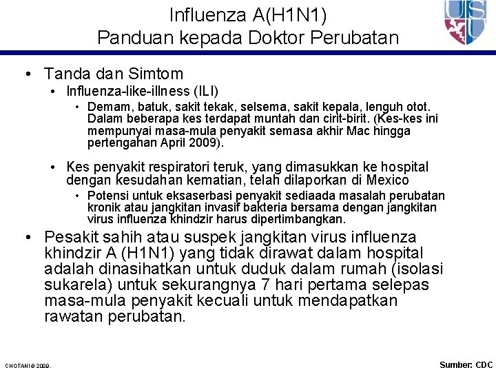 Influenza A(H 1 N 1) Panduan kepada Doktor Perubatan • Tanda dan Simtom •