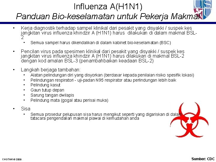 Influenza A(H 1 N 1) Panduan Bio-keselamatan untuk Pekerja Makmal • Kerja diagnostik terhadap