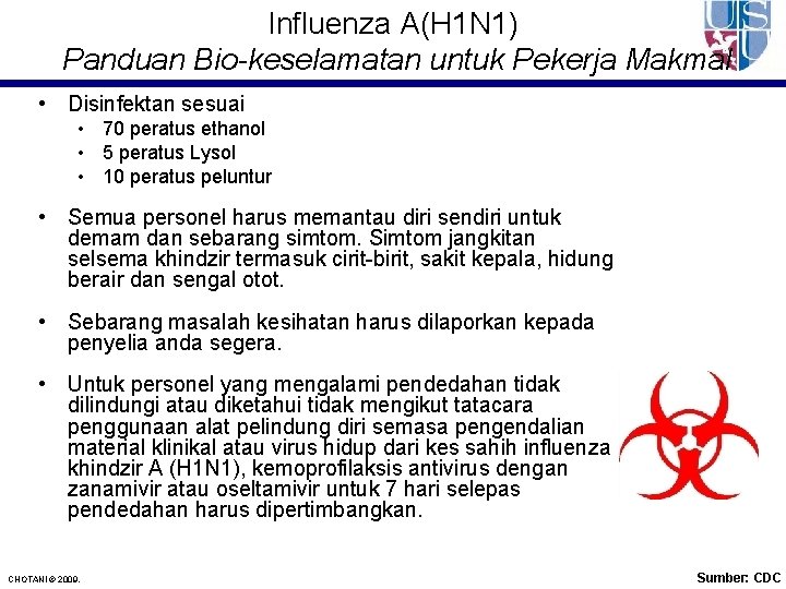 Influenza A(H 1 N 1) Panduan Bio-keselamatan untuk Pekerja Makmal • Disinfektan sesuai •