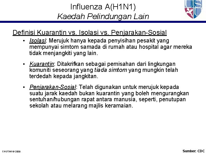 Influenza A(H 1 N 1) Kaedah Pelindungan Lain Definisi Kuarantin vs. Isolasi vs. Penjarakan-Sosial