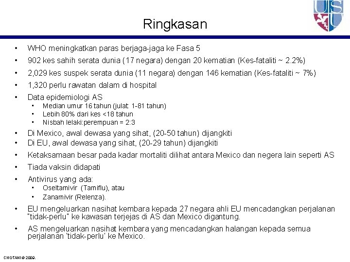 Ringkasan • WHO meningkatkan paras berjaga-jaga ke Fasa 5 • 902 kes sahih serata