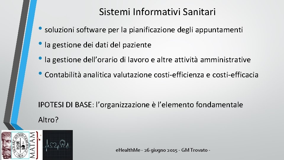 Sistemi Informativi Sanitari • soluzioni software per la pianificazione degli appuntamenti • la gestione