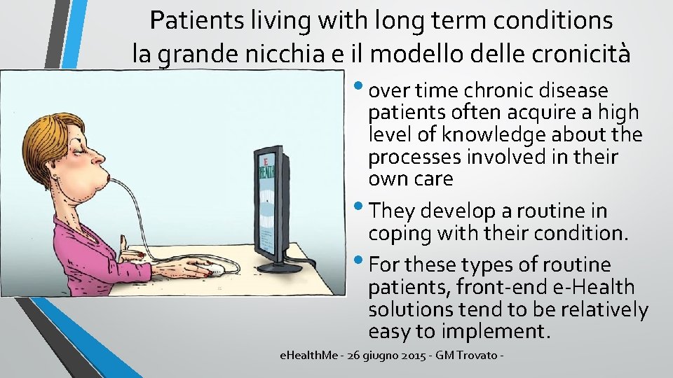 Patients living with long term conditions la grande nicchia e il modello delle cronicità