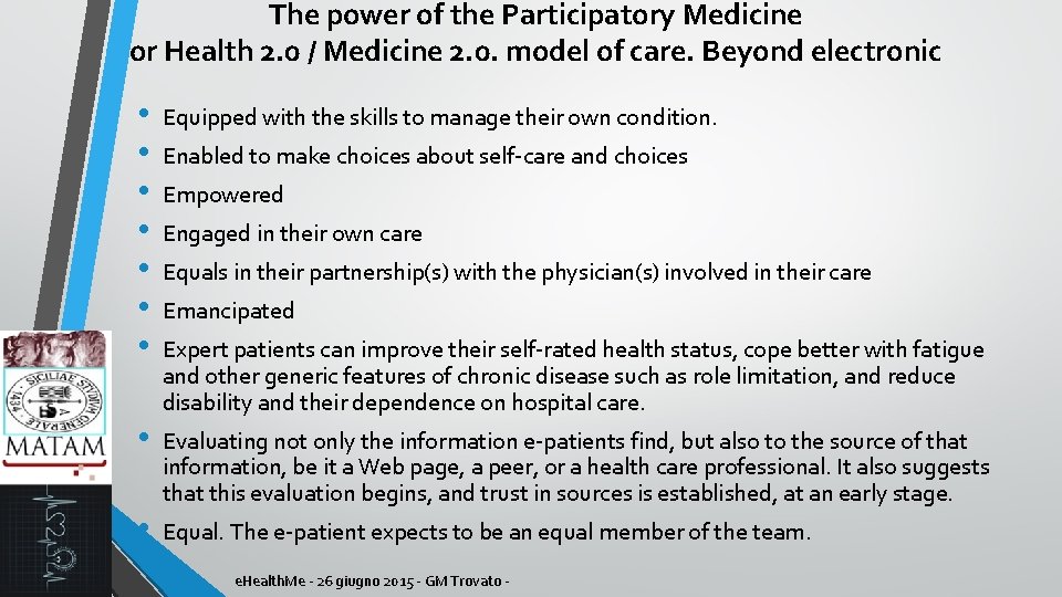 The power of the Participatory Medicine or Health 2. 0 / Medicine 2. 0.