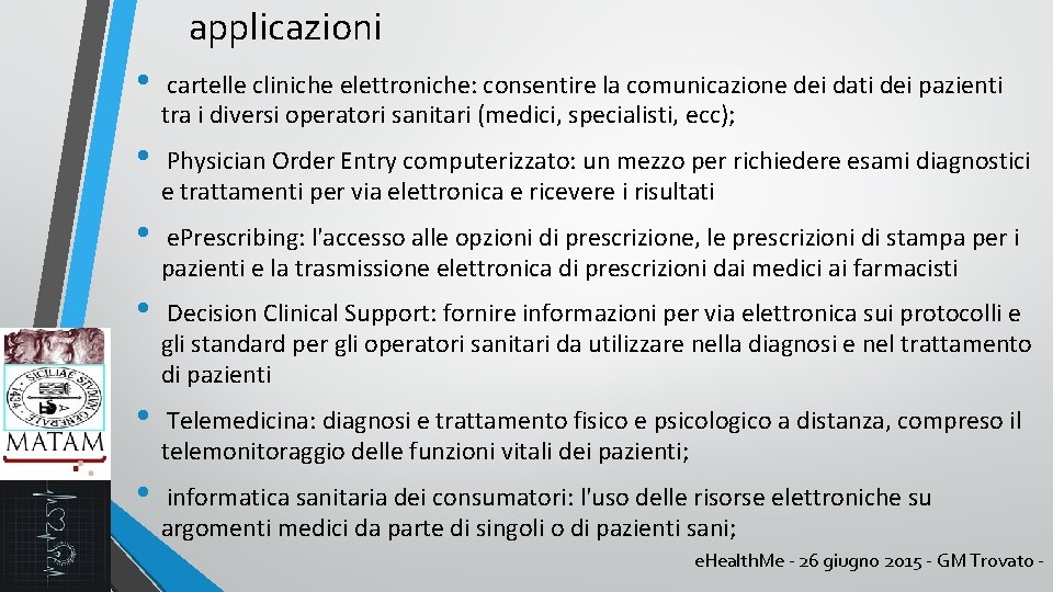 applicazioni • cartelle cliniche elettroniche: consentire la comunicazione dei dati dei pazienti tra i