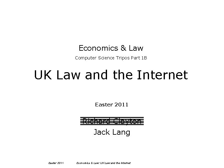 Economics & Law Computer Science Tripos Part 1 B UK Law and the Internet