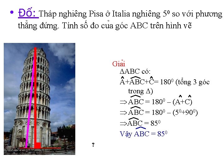  • Đố: Tháp nghiêng Pisa ở Italia nghiêng 50 so với phương thẳng