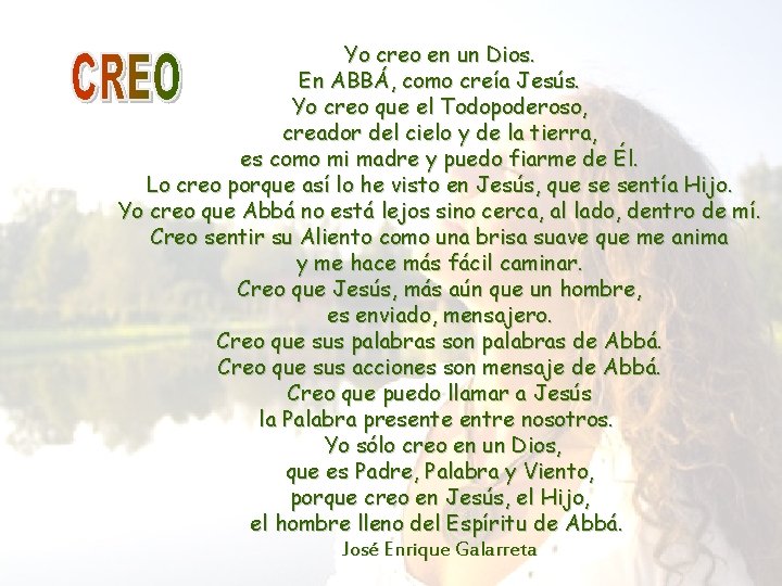 Yo creo en un Dios. En ABBÁ, como creía Jesús. Yo creo que el