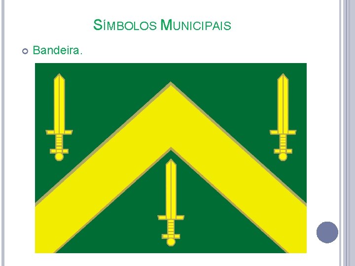 SÍMBOLOS MUNICIPAIS Bandeira. 