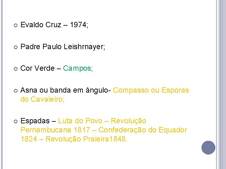  Evaldo Cruz – 1974; Padre Paulo Leishrnayer; Cor Verde – Campos; Asna ou