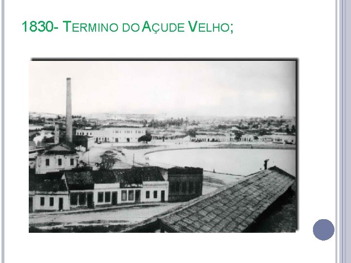 1830 - TERMINO DO AÇUDE VELHO; 