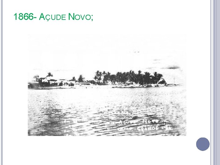 1866 - AÇUDE NOVO; 