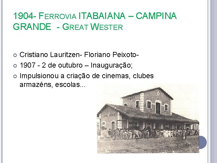 1904 - FERROVIA ITABAIANA – CAMPINA GRANDE - GREAT WESTER Cristiano Lauritzen- Floriano Peixoto