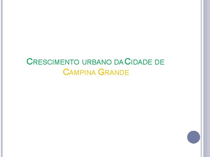 CRESCIMENTO URBANO DA CIDADE DE CAMPINA GRANDE 