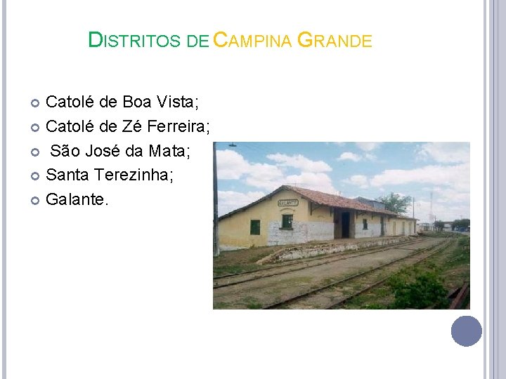 DISTRITOS DE CAMPINA GRANDE Catolé de Boa Vista; Catolé de Zé Ferreira; São José