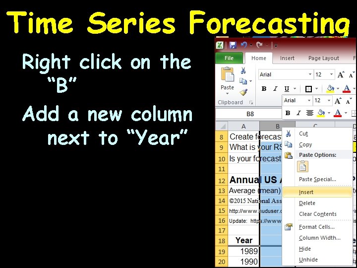 Time Series Forecasting Right click on the “B” Add a new column next to