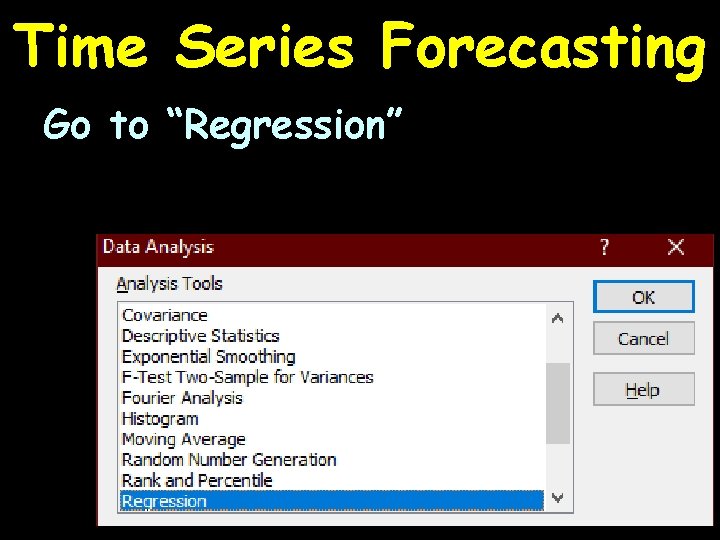 Time Series Forecasting Go to “Regression” 