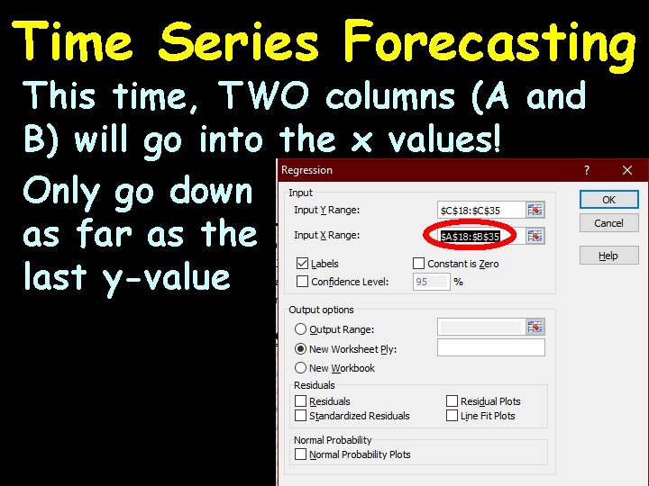 Time Series Forecasting This time, TWO columns (A and B) will go into the