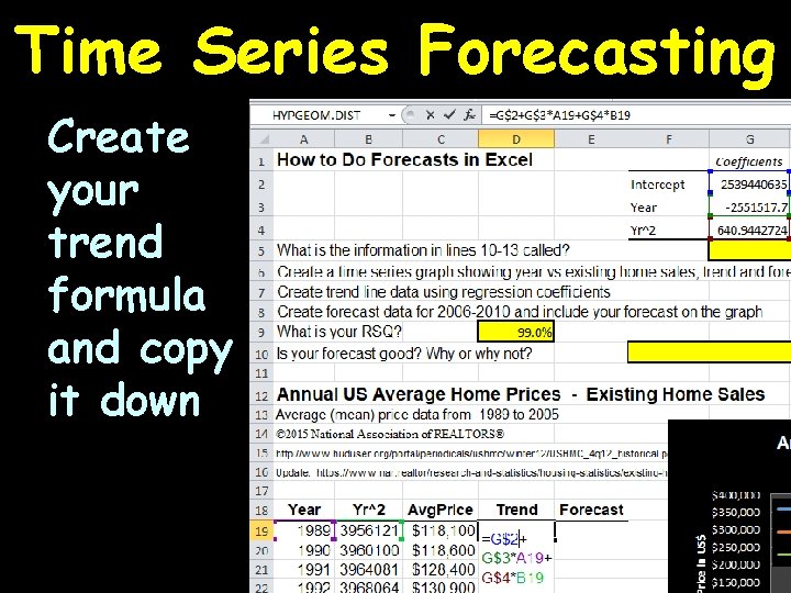 Time Series Forecasting Create your trend formula and copy it down 