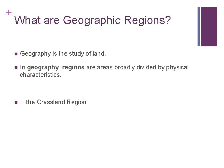 + What are Geographic Regions? Geography is the study of land. In geography, regions