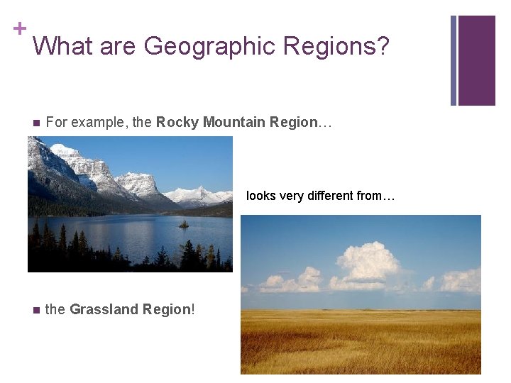 + What are Geographic Regions? For example, the Rocky Mountain Region… looks very different