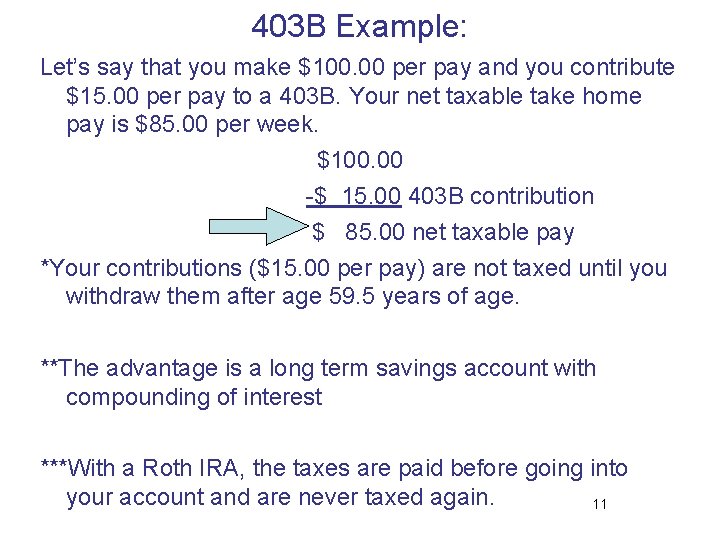 403 B Example: Let’s say that you make $100. 00 per pay and you