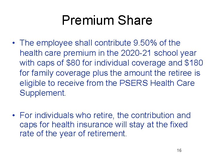 Premium Share • The employee shall contribute 9. 50% of the health care premium