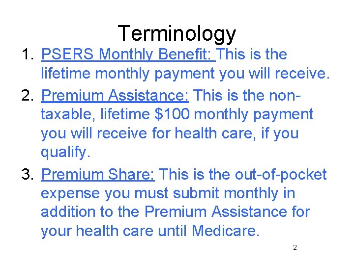 Terminology 1. PSERS Monthly Benefit: This is the lifetime monthly payment you will receive.