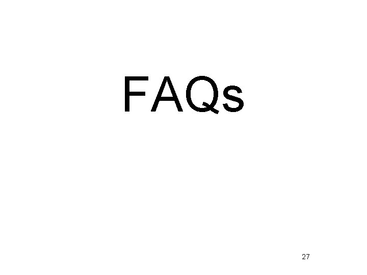 FAQs 27 