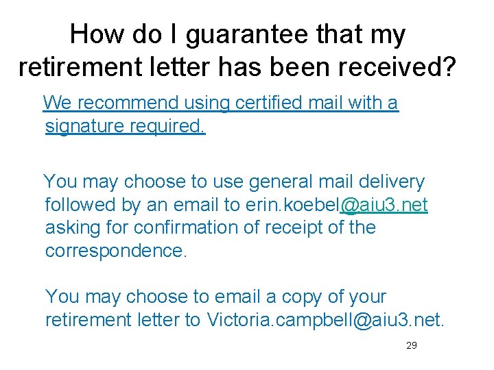 How do I guarantee that my retirement letter has been received? We recommend using