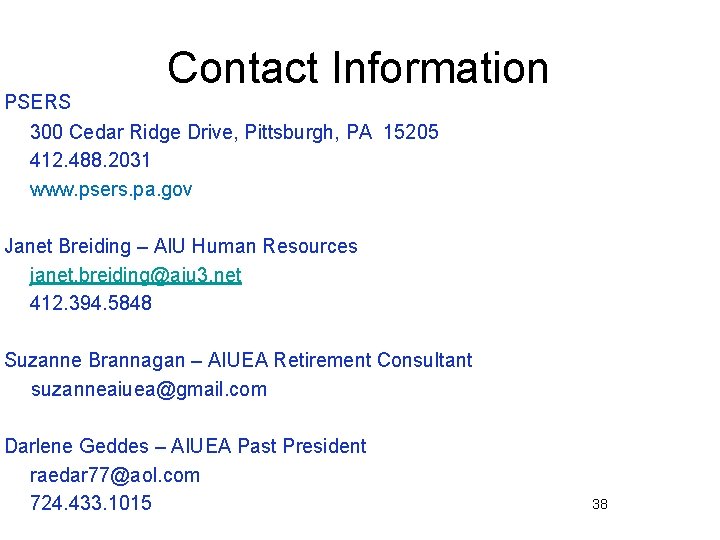 Contact Information PSERS 300 Cedar Ridge Drive, Pittsburgh, PA 15205 412. 488. 2031 www.