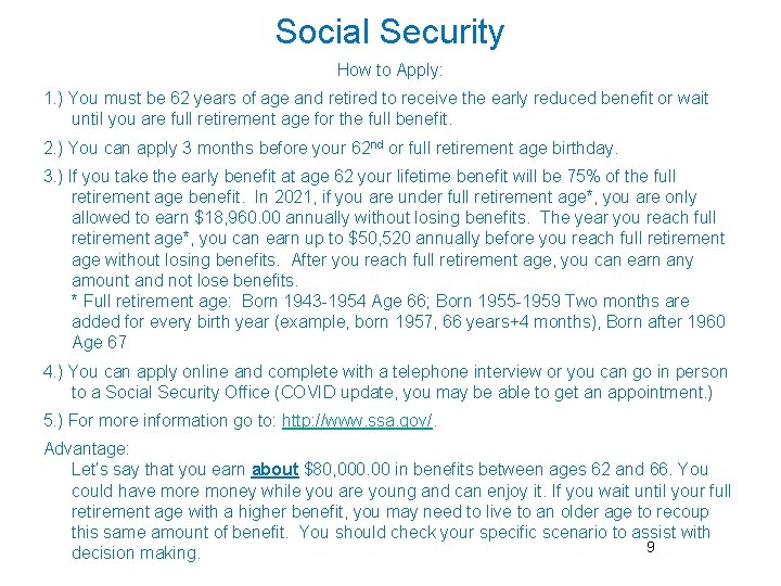 Social Security How to Apply: 1. ) You must be 62 years of age