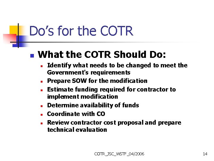 Do’s for the COTR n What the COTR Should Do: n n n Identify