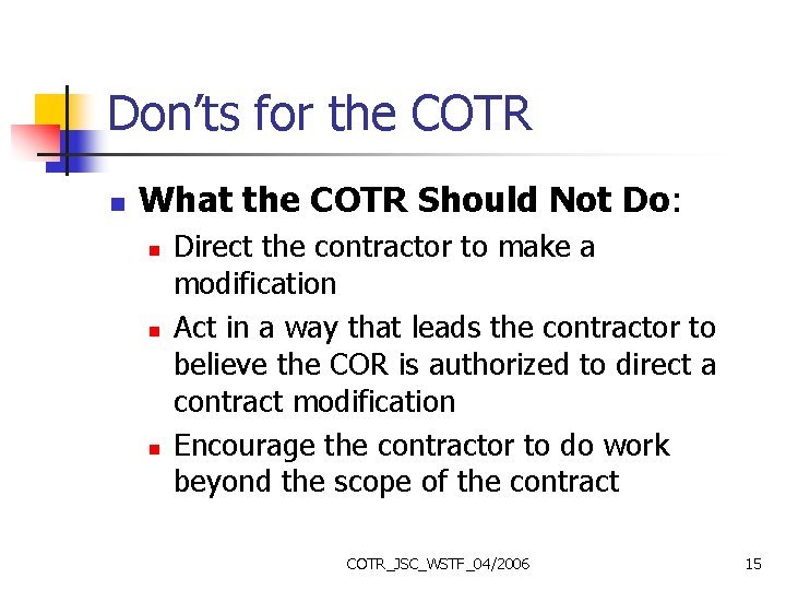 Don’ts for the COTR n What the COTR Should Not Do: n n n