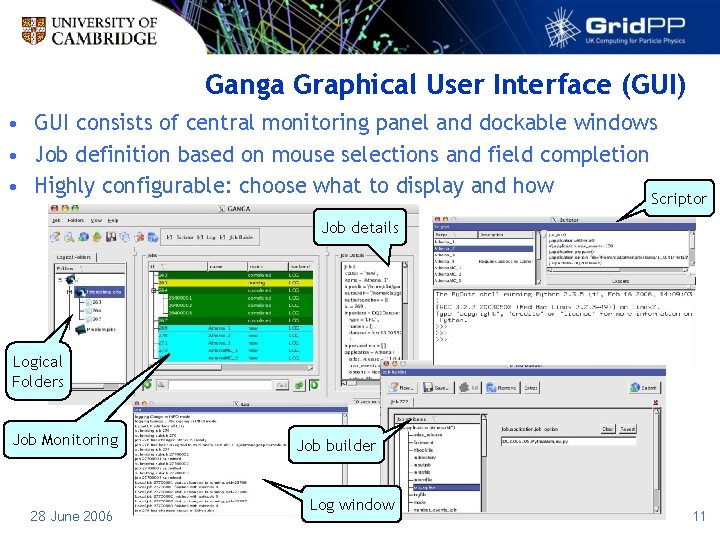 Ganga Graphical User Interface (GUI) • GUI consists of central monitoring panel and dockable