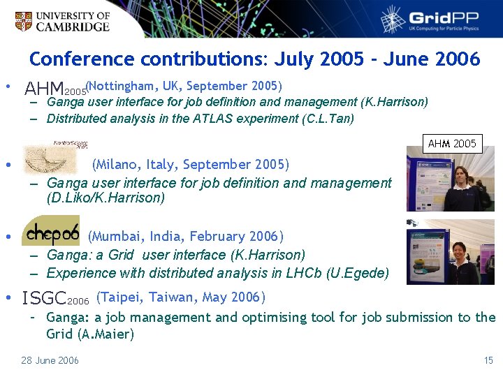 Conference contributions: July 2005 - June 2006 • AHM 2005(Nottingham, UK, September 2005) –