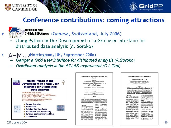 Conference contributions: coming attractions • • (Geneva, Switzerland, July 2006) – Using Python in