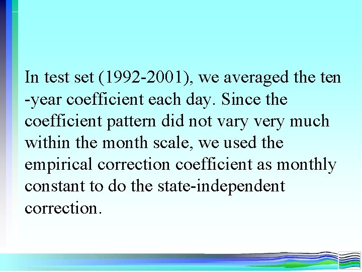 In test set (1992 -2001), we averaged the ten -year coefficient each day. Since In test set (1992 -2001), we averaged the ten -year coefficient each day. Since