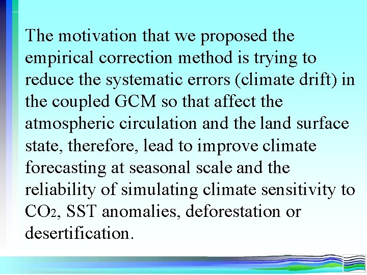 The motivation that we proposed the empirical correction method is trying to reduce the The motivation that we proposed the empirical correction method is trying to reduce the