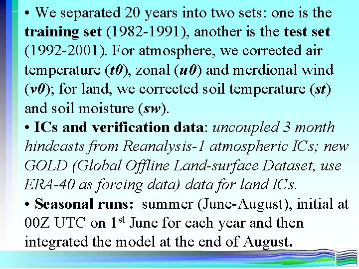 • We separated 20 years into two sets: one is the training set • We separated 20 years into two sets: one is the training set