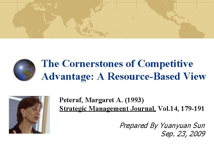 The Cornerstones of Competitive Advantage: A Resource-Based View Peteraf, Margaret A. (1993) Strategic Management