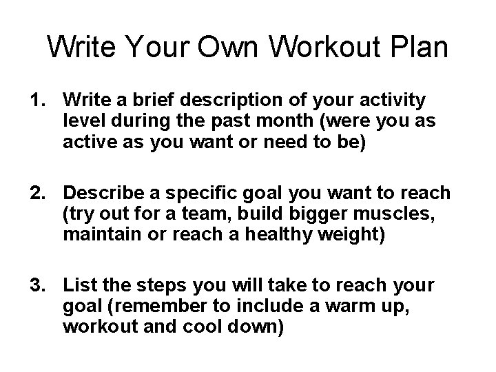 Write Your Own Workout Plan 1. Write a brief description of your activity level