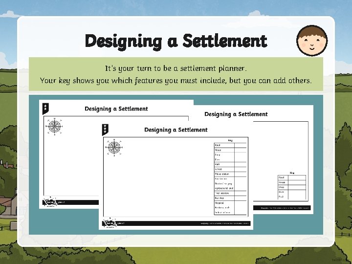 Designing a Settlement It’s your turn to be a settlement planner. Your key shows