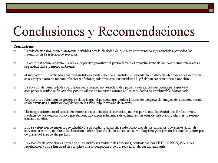 Conclusiones y Recomendaciones Conclusiones o La misión y visión están claramente definidas con la