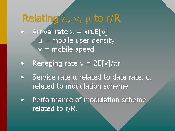 Relating l, n, m to r/R • Arrival rate l = pru. E[v] u