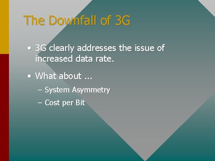 The Downfall of 3 G • 3 G clearly addresses the issue of increased