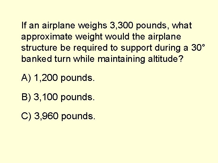 If an airplane weighs 3, 300 pounds, what approximate weight would the airplane structure
