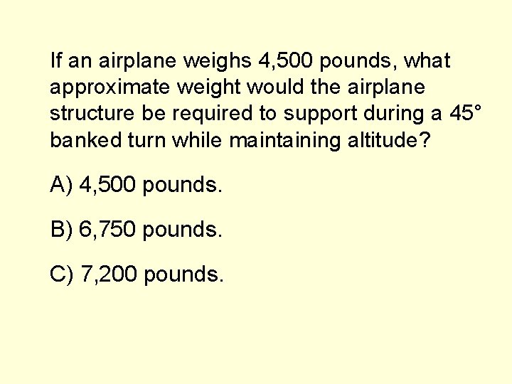 If an airplane weighs 4, 500 pounds, what approximate weight would the airplane structure